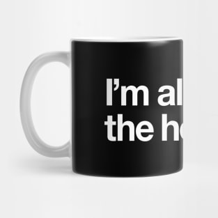 I'm always the hostess! Mug